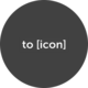 to [icon]